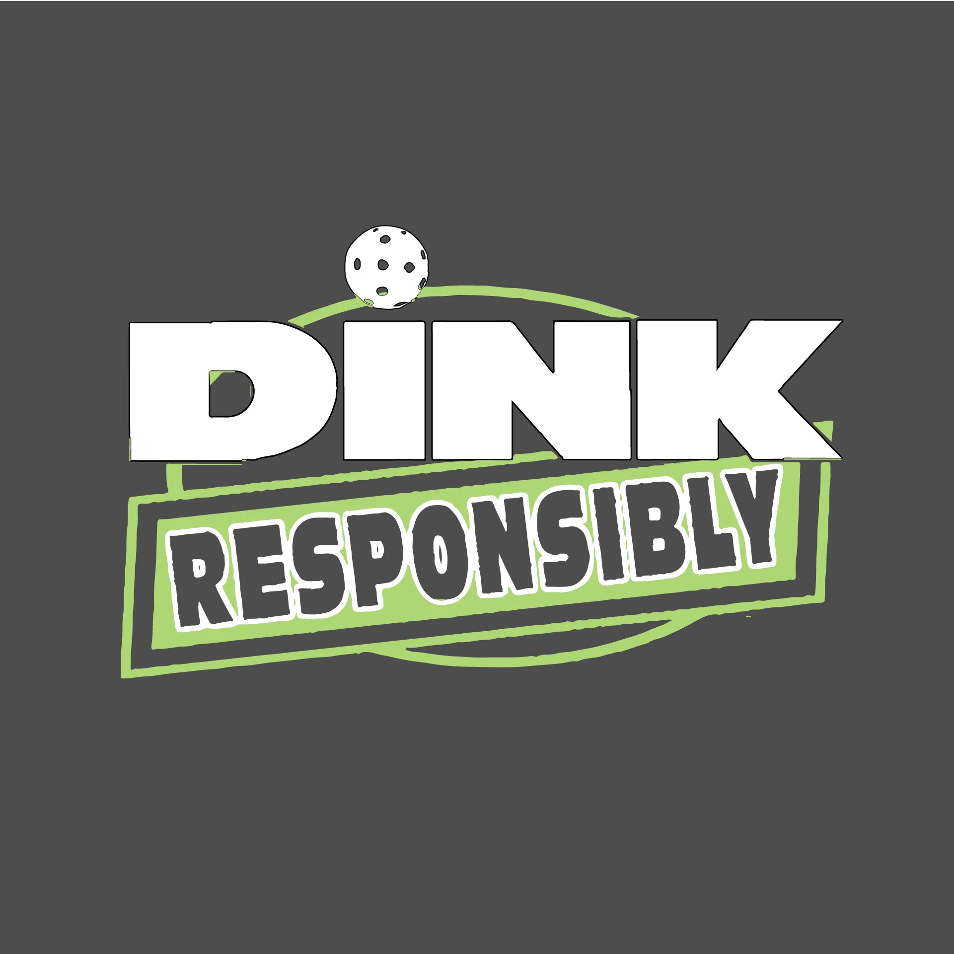 Dink Responsibly | Unisex Hoodie Pickleball Sweatshirt | 50% Cotton 50% Polyester